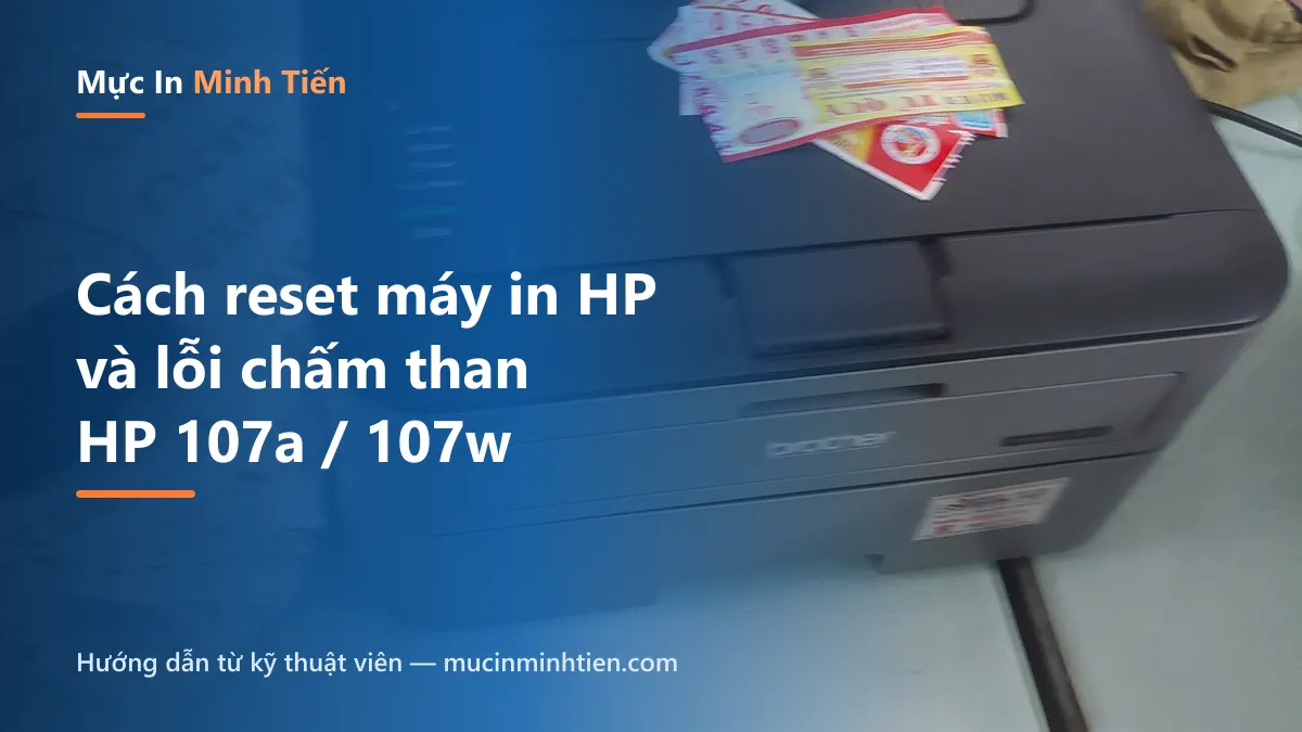 Cách reset máy in HP và xử lý lỗi đèn chấm than HP 107a 107w