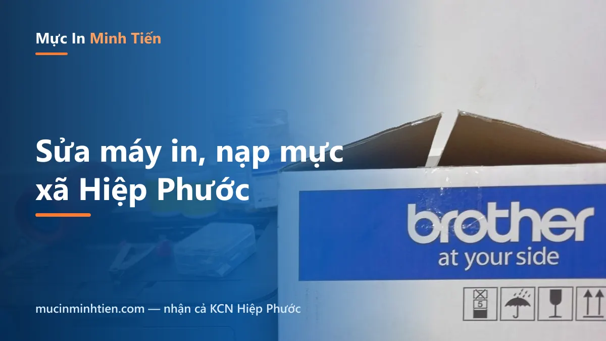 Sửa máy in, nạp mực xã Hiệp Phước và khu công nghiệp Hiệp Phước
