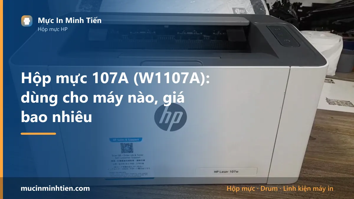 Hộp mực 107A dùng cho máy in nào và giá bao nhiêu