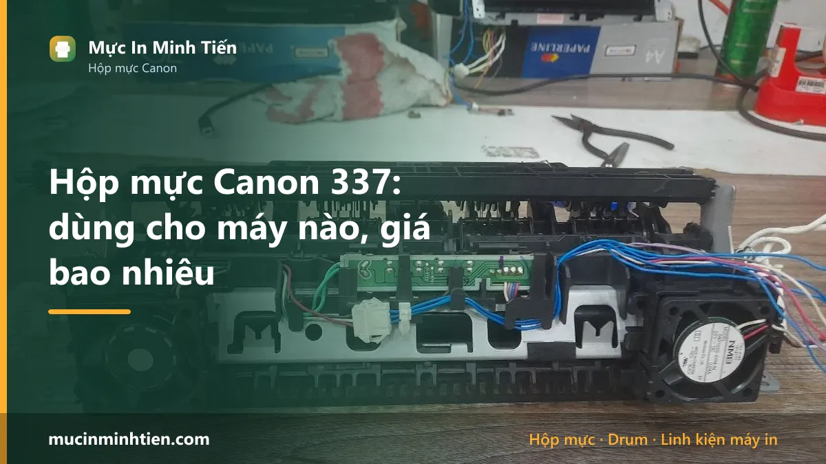 Hộp mực 337 dùng cho máy in nào và giá bao nhiêu