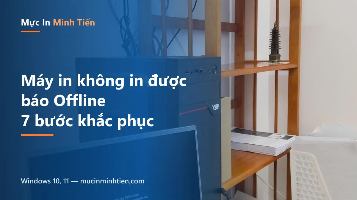 Máy in không in được báo Offline — kiểm tra kết nối máy tính và máy in