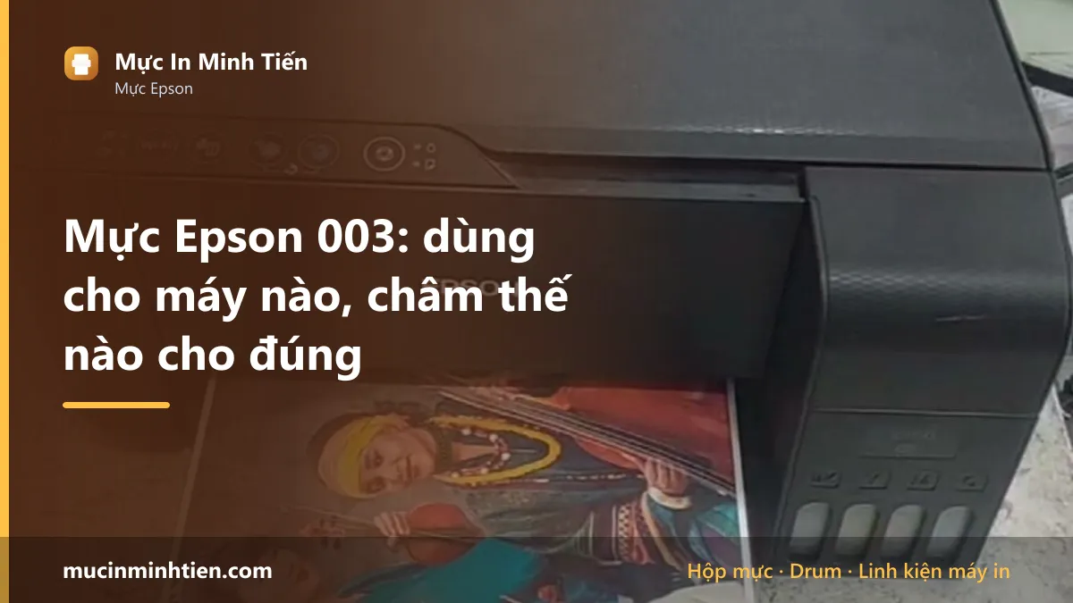 Hộp mực Epson 003 dùng cho máy in nào và giá bao nhiêu